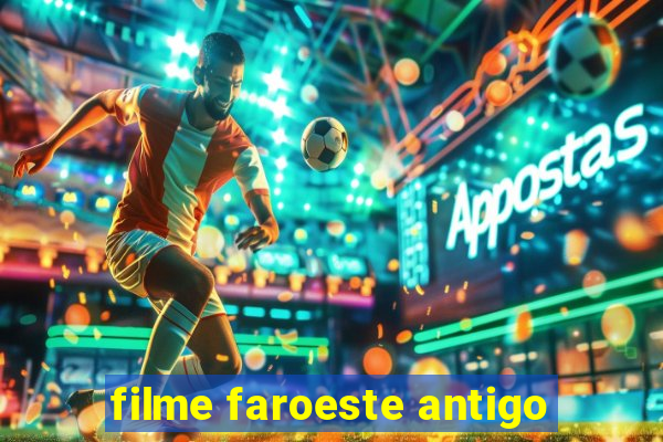 filme faroeste antigo